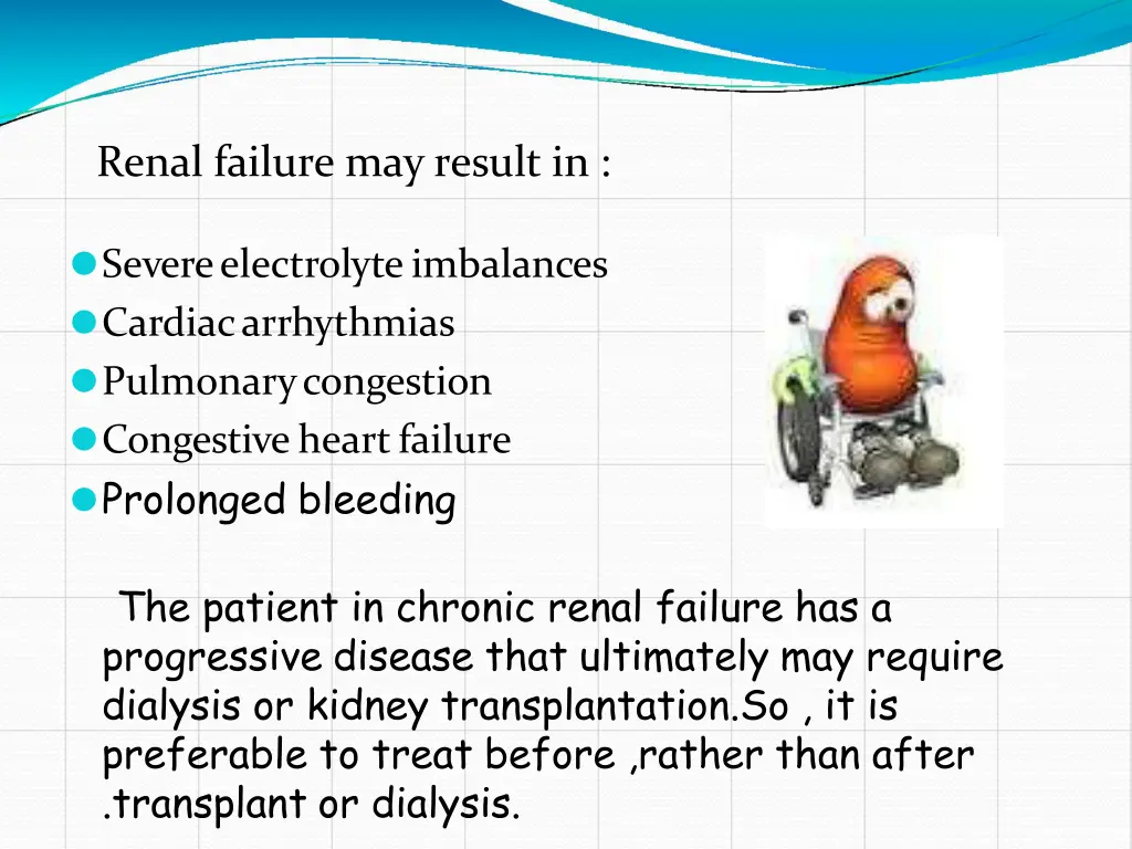 renal failure may result in