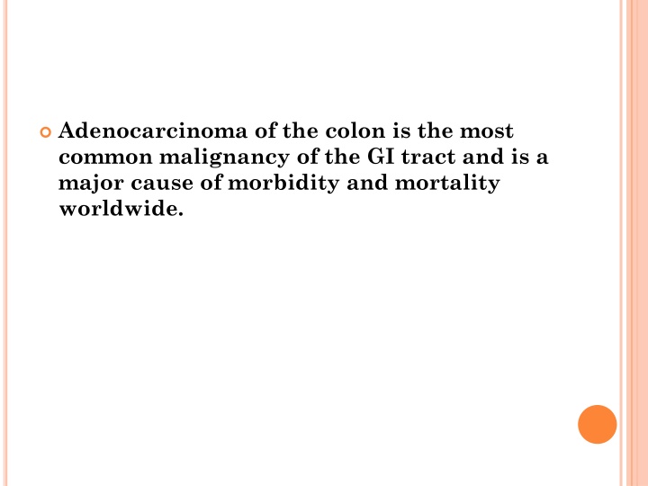 adenocarcinoma of the colon is the most common