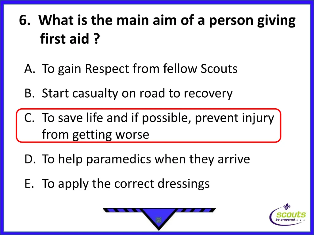 6 what is the main aim of a person giving first