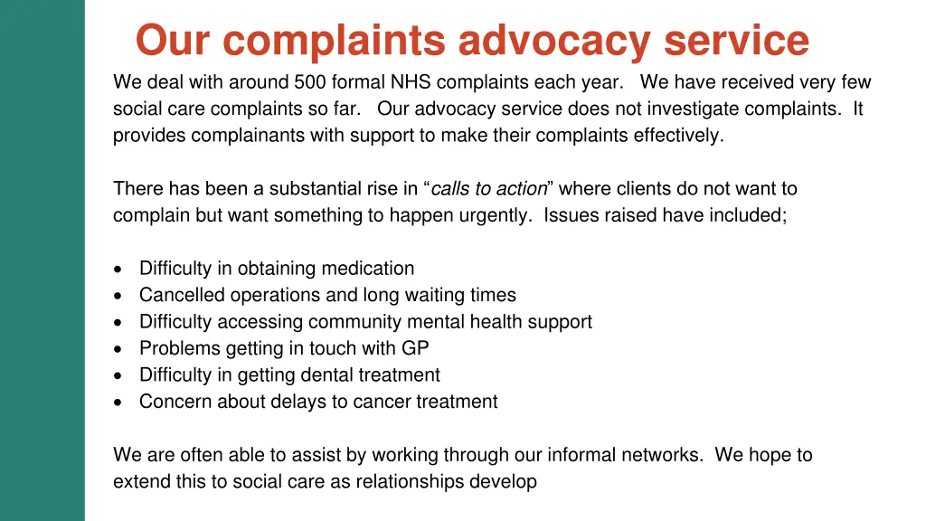 our complaints advocacy service we deal with