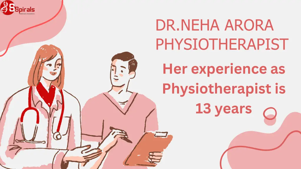 dr neha arora physiotherapist her experience