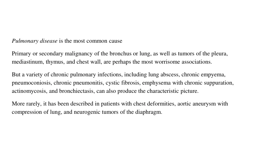 pulmonary disease is the most common cause