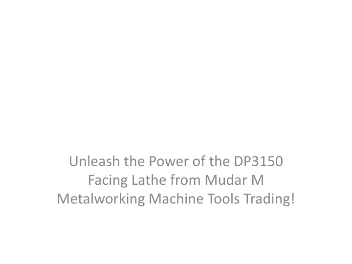 unleash the power of the dp3150 facing lathe from
