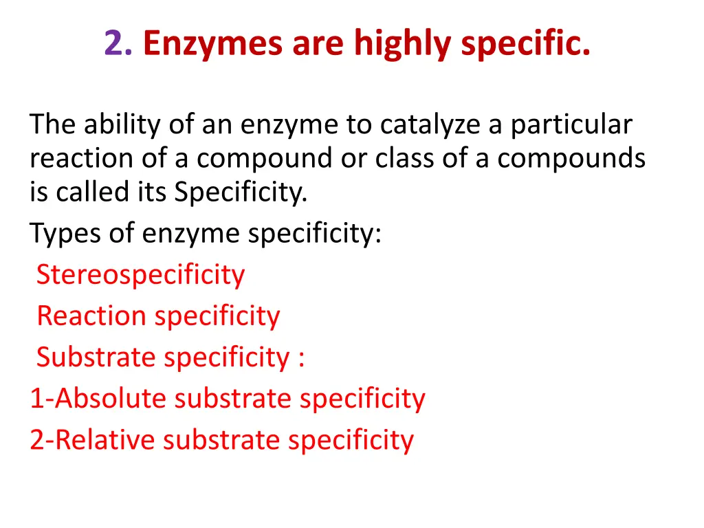 2 enzymes are highly specific