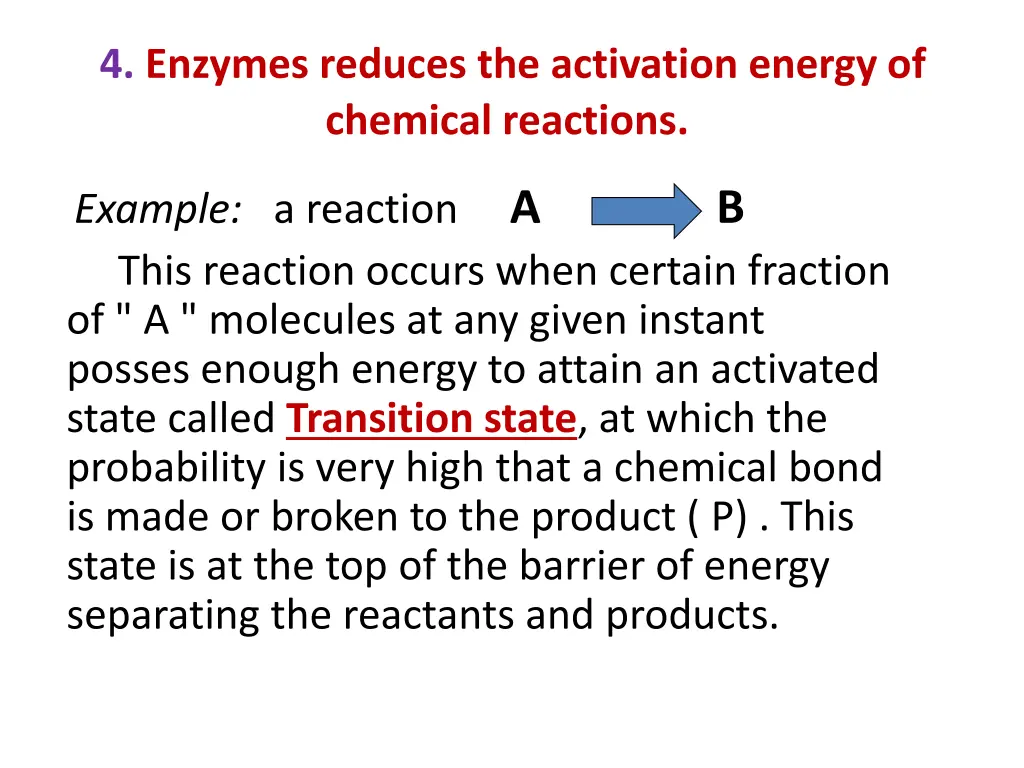 4 enzymes reduces the activation energy