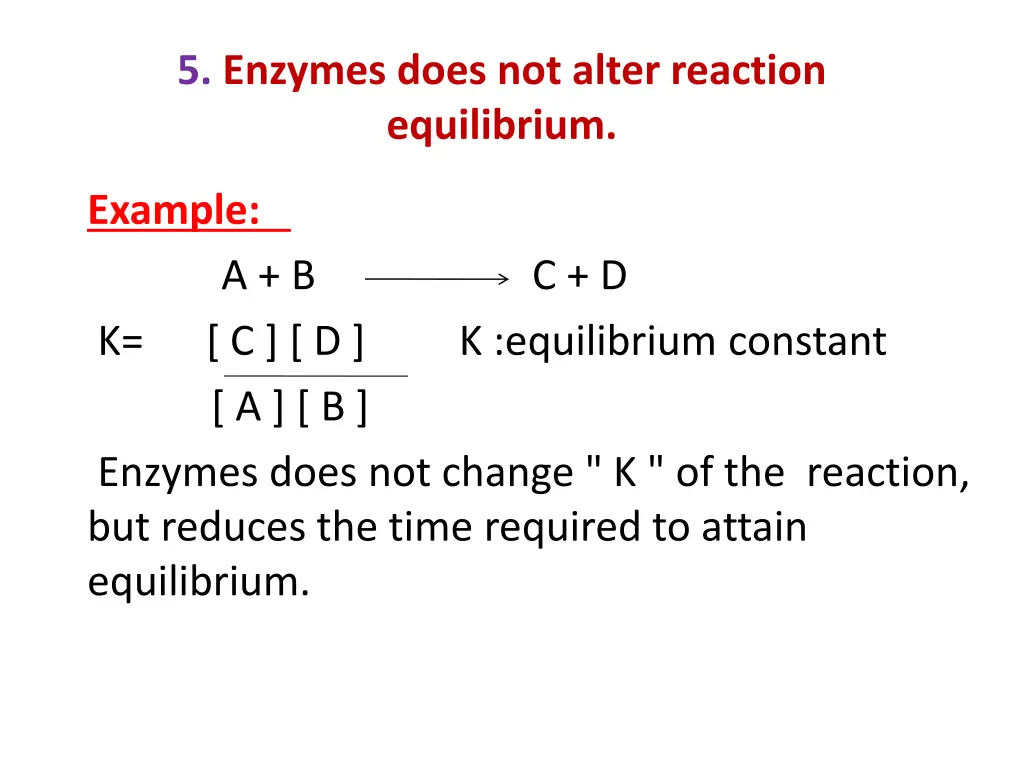 5 enzymes does not alter reaction equilibrium