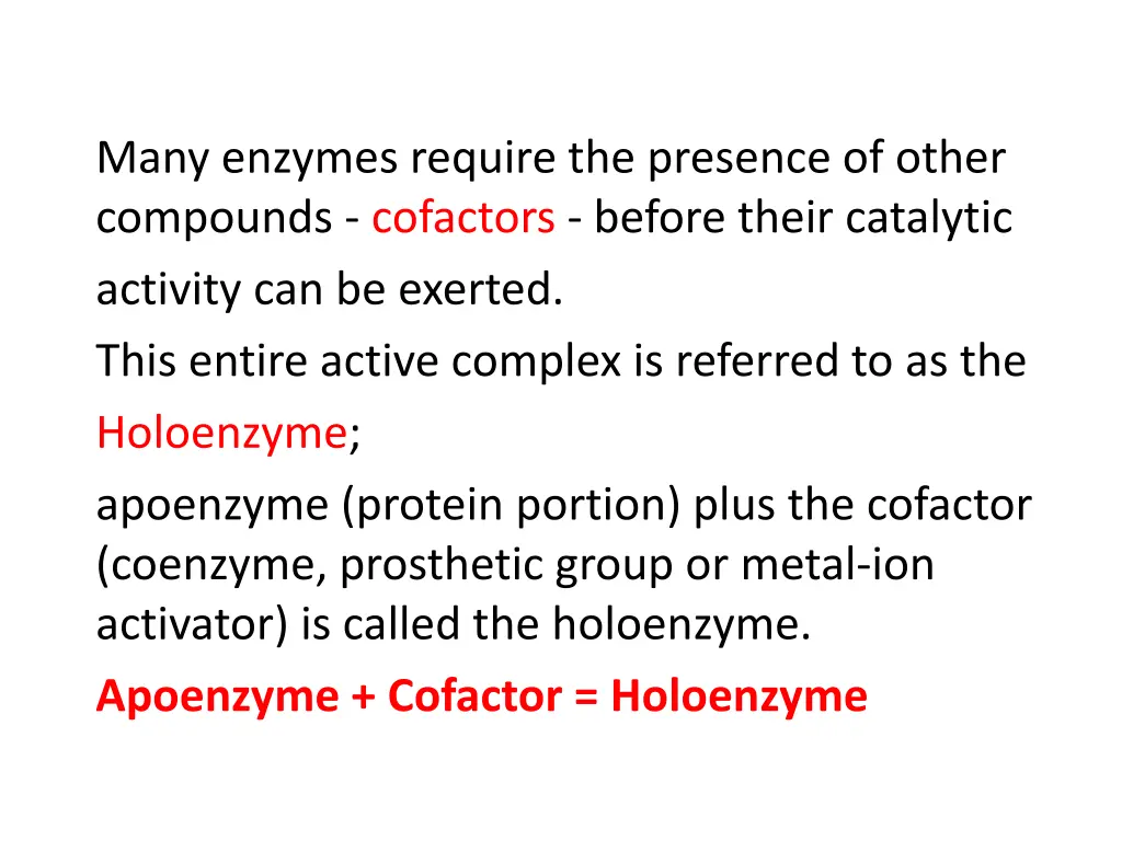 many enzymes require the presence of other