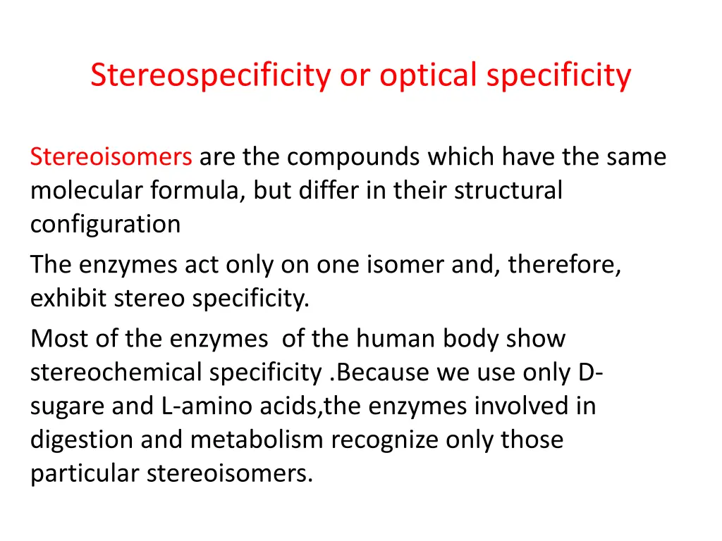 stereospecificity or optical specificity