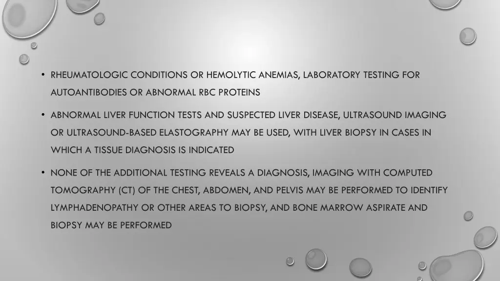 rheumatologic conditions or hemolytic anemias