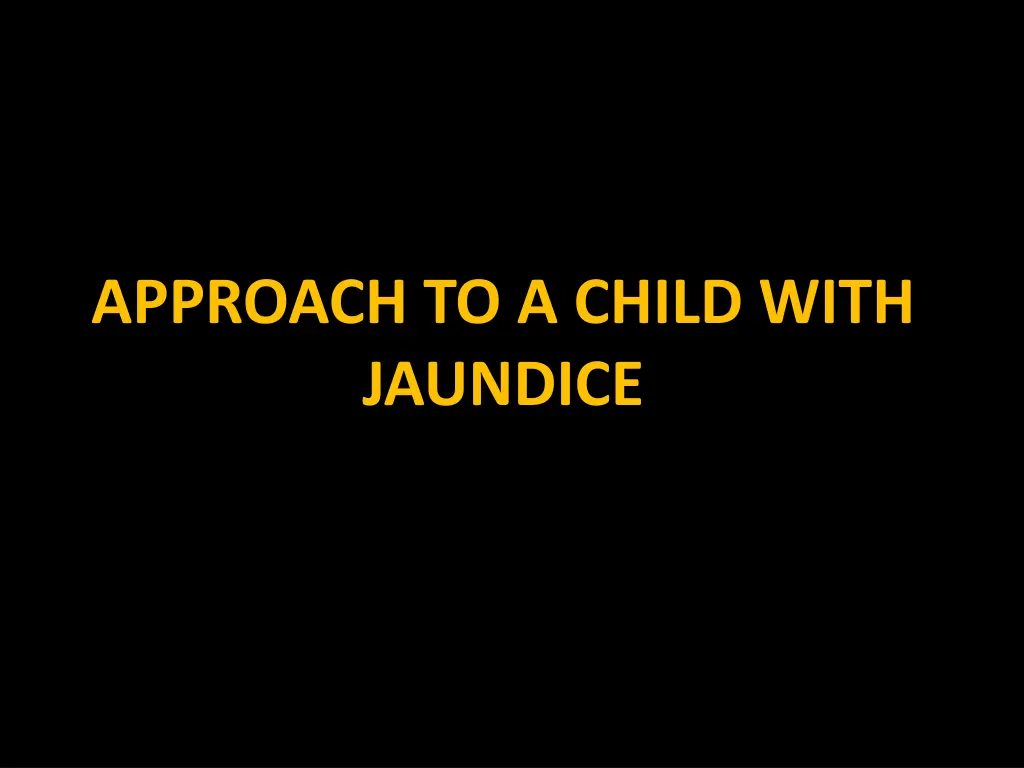 approach to a child with jaundice