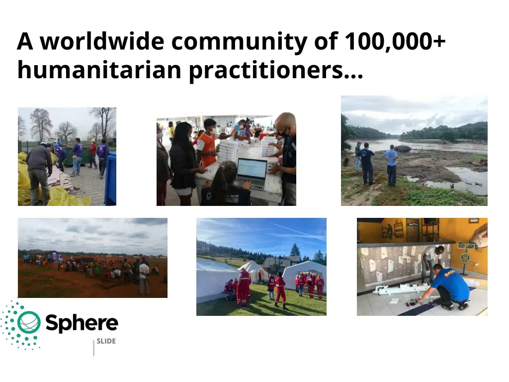 a worldwide community of 100 000 humanitarian