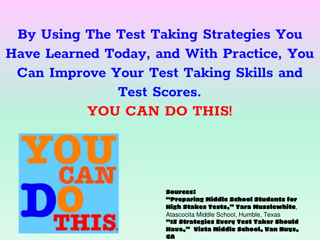 by using the test taking strategies you have