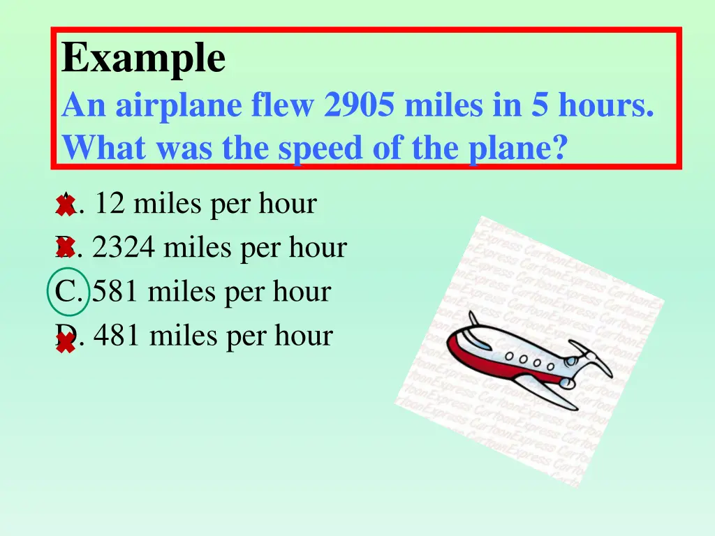 example an airplane flew 2905 miles in 5 hours