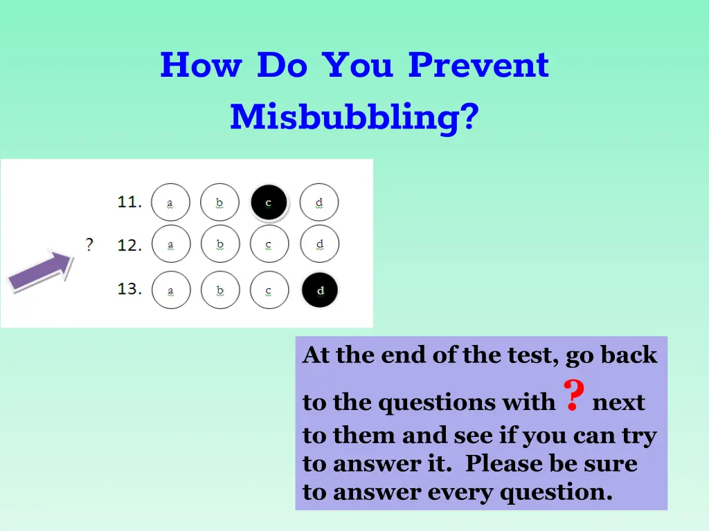 how do you prevent misbubbling
