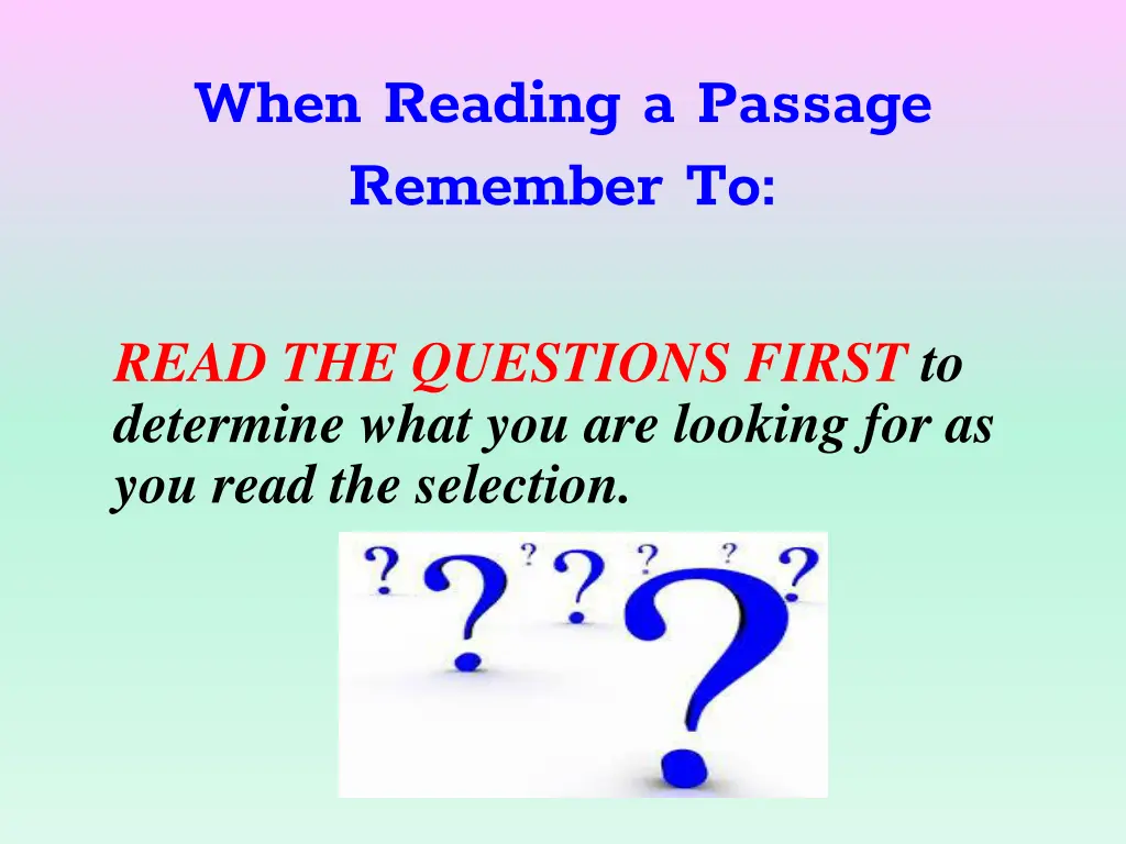 when reading a passage remember to