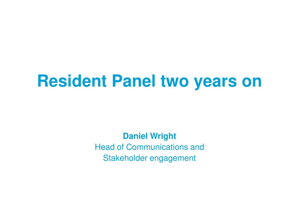 resident panel two years on