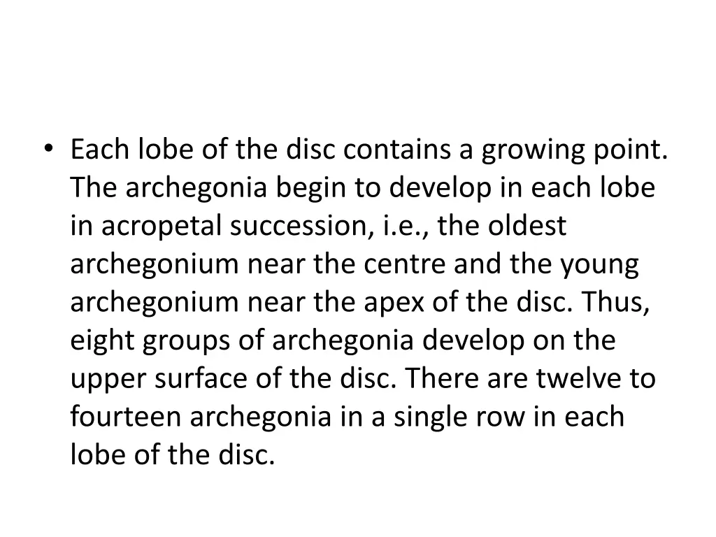 each lobe of the disc contains a growing point