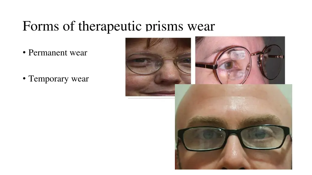 forms of therapeutic prisms wear