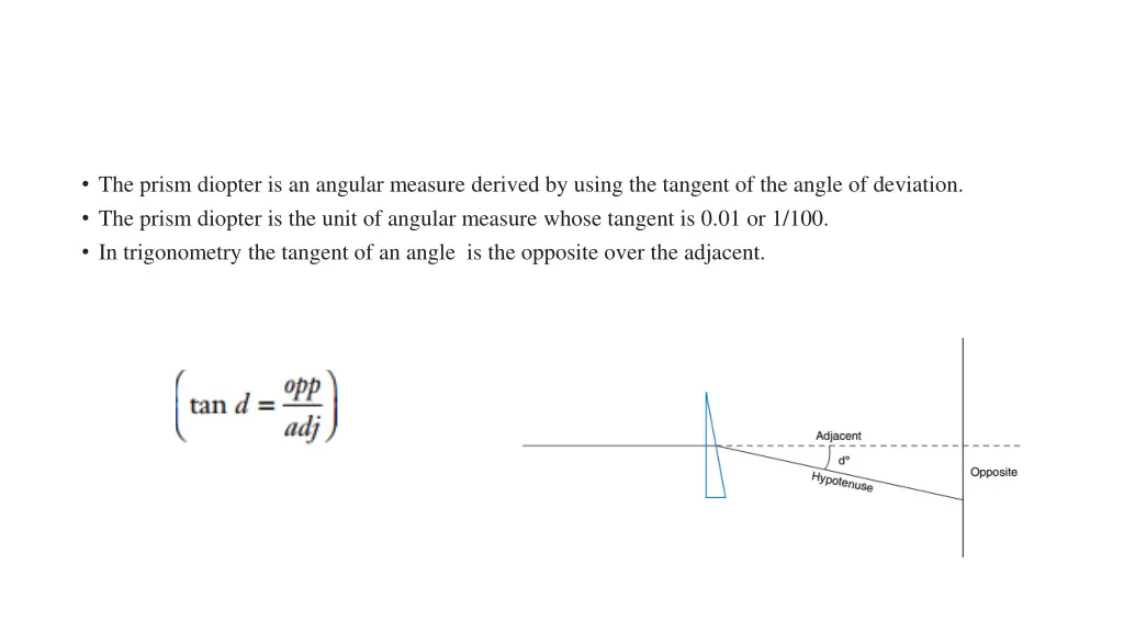 the prism diopter is an angular measure derived