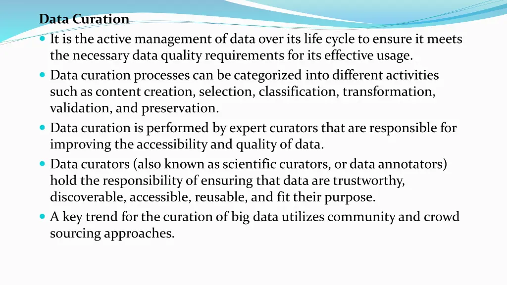 data curation it is the active management of data