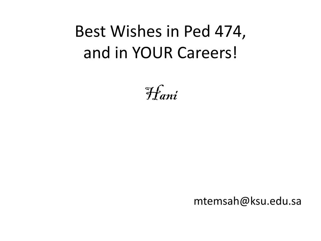 best wishes in ped 474 and in your careers