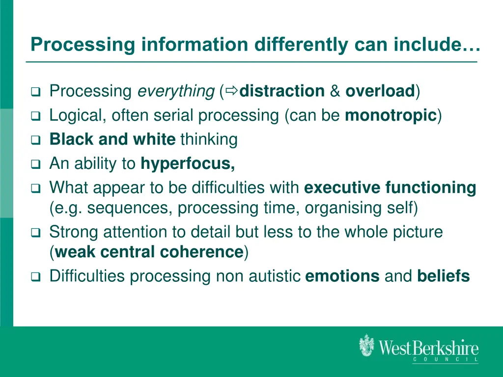 processing information differently can include