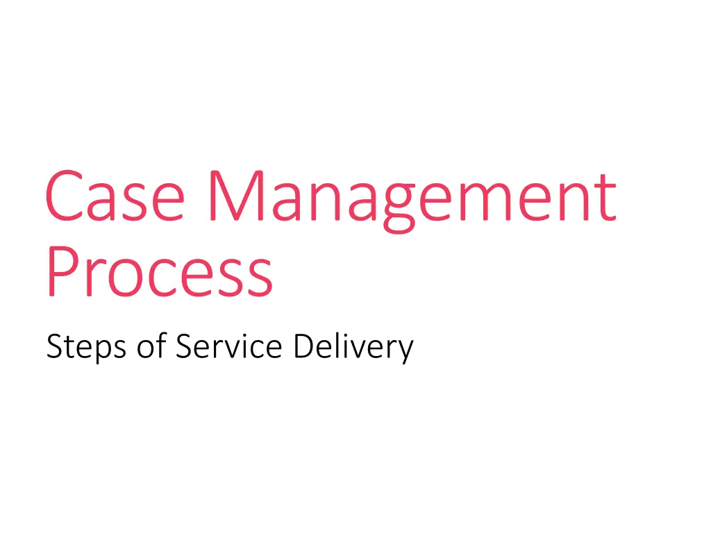 case management process steps of service delivery