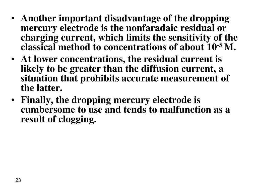 another important disadvantage of the dropping