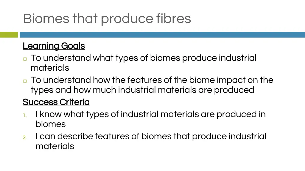 biomes that produce fibres