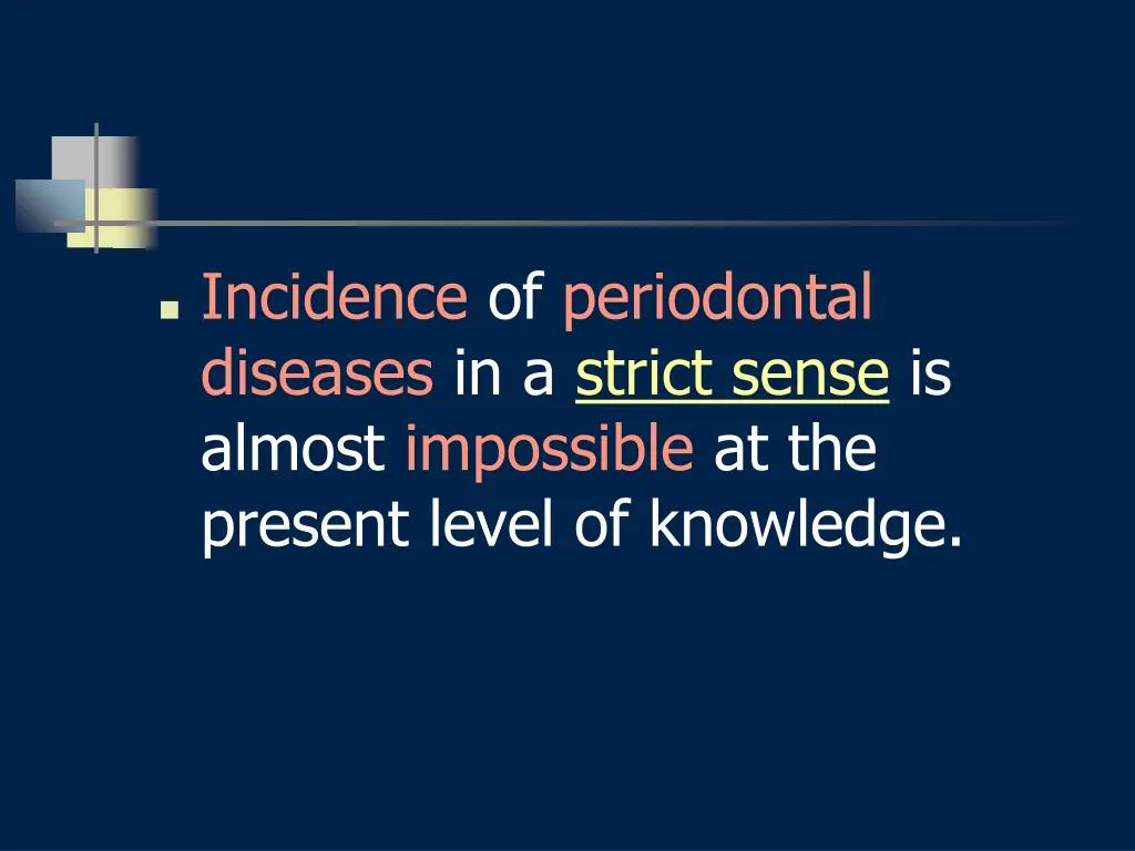 incidence of periodontal diseases in a strict