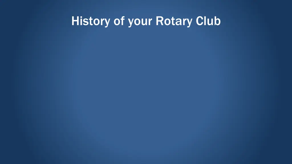 history of your rotary club
