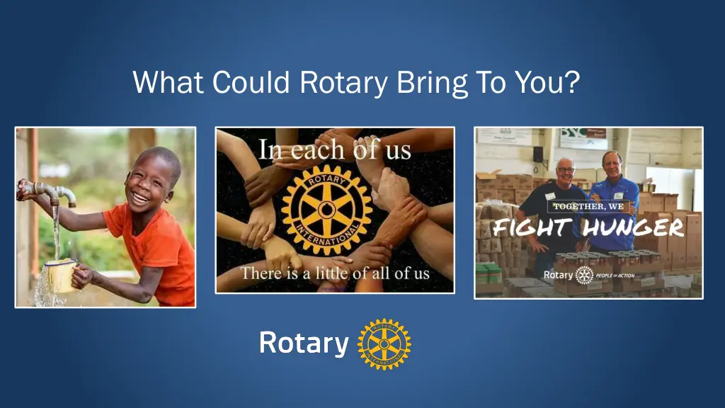 what could rotary bring to you