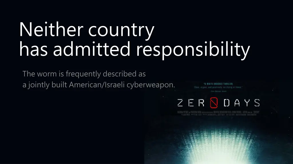 neither country has admitted responsibility