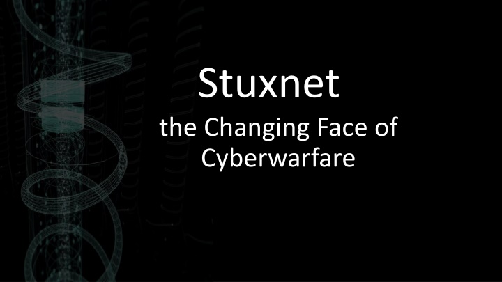 stuxnet the changing face of cyberwarfare