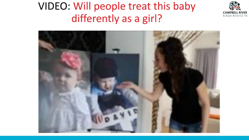 video will people treat this baby differently