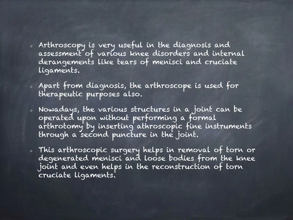 arthroscopy is very useful in the diagnosis