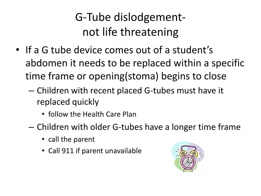 g tube dislodgement not life threatening