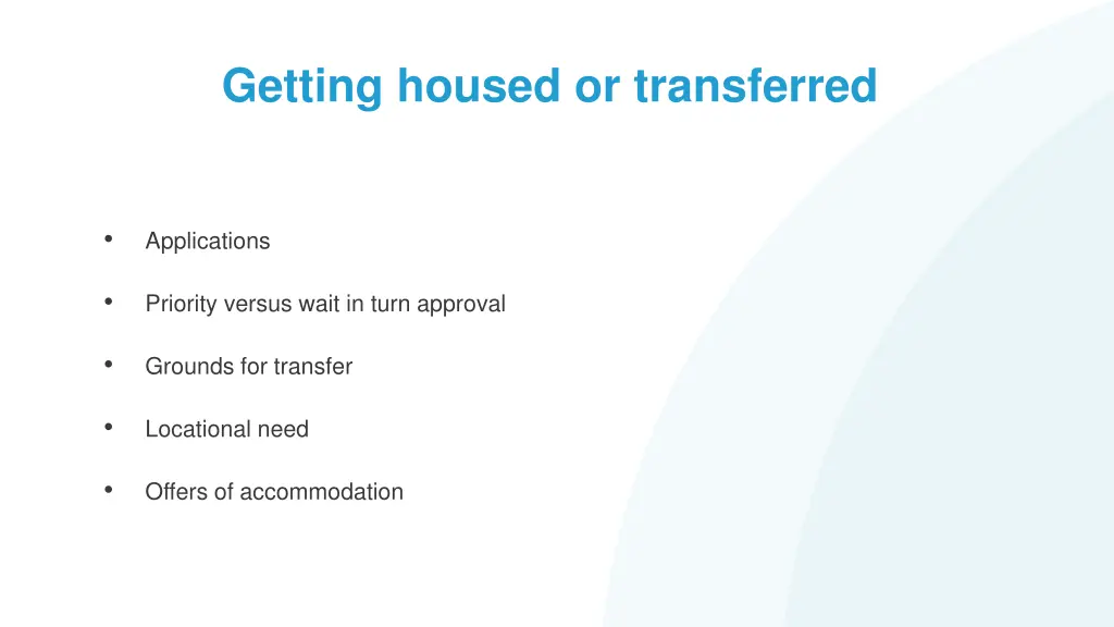 getting housed or transferred