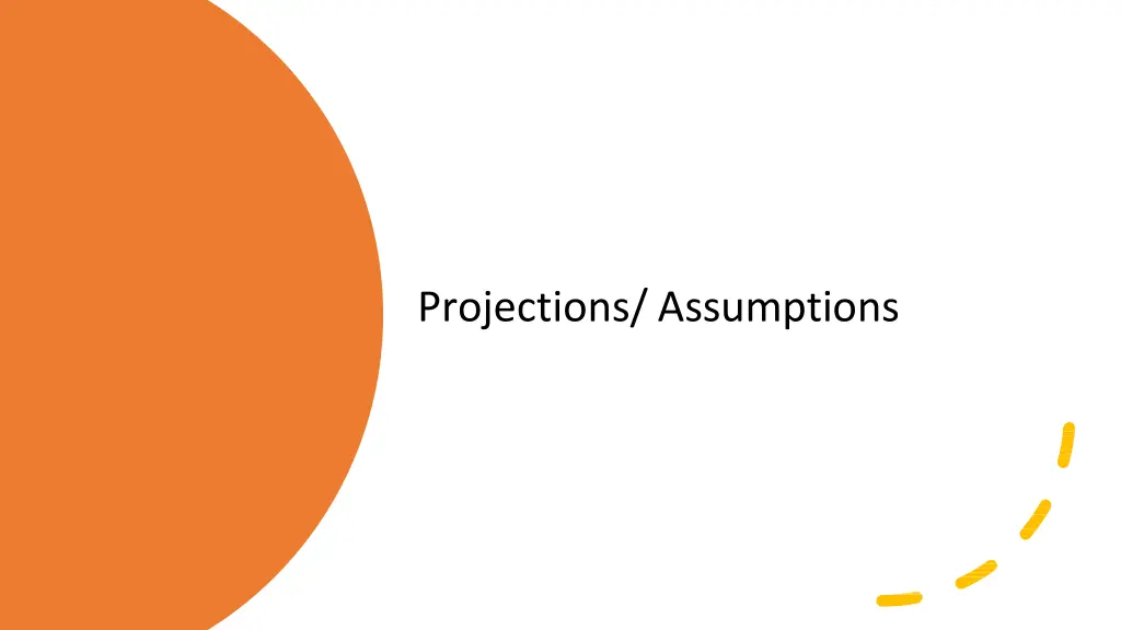 projections assumptions