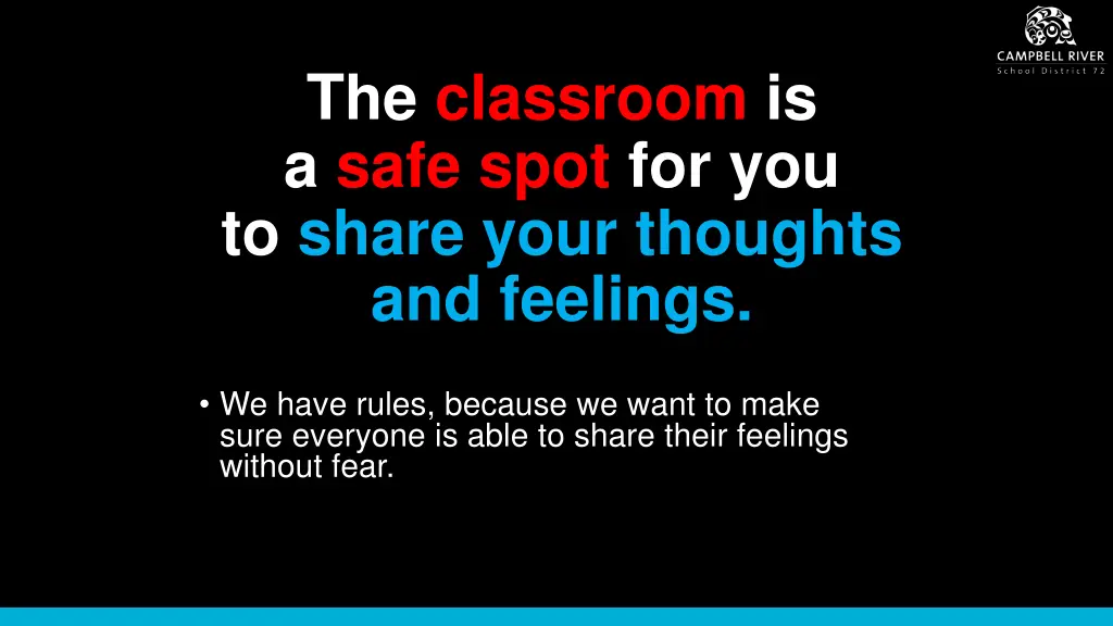 the classroom is a safe spot for you to share