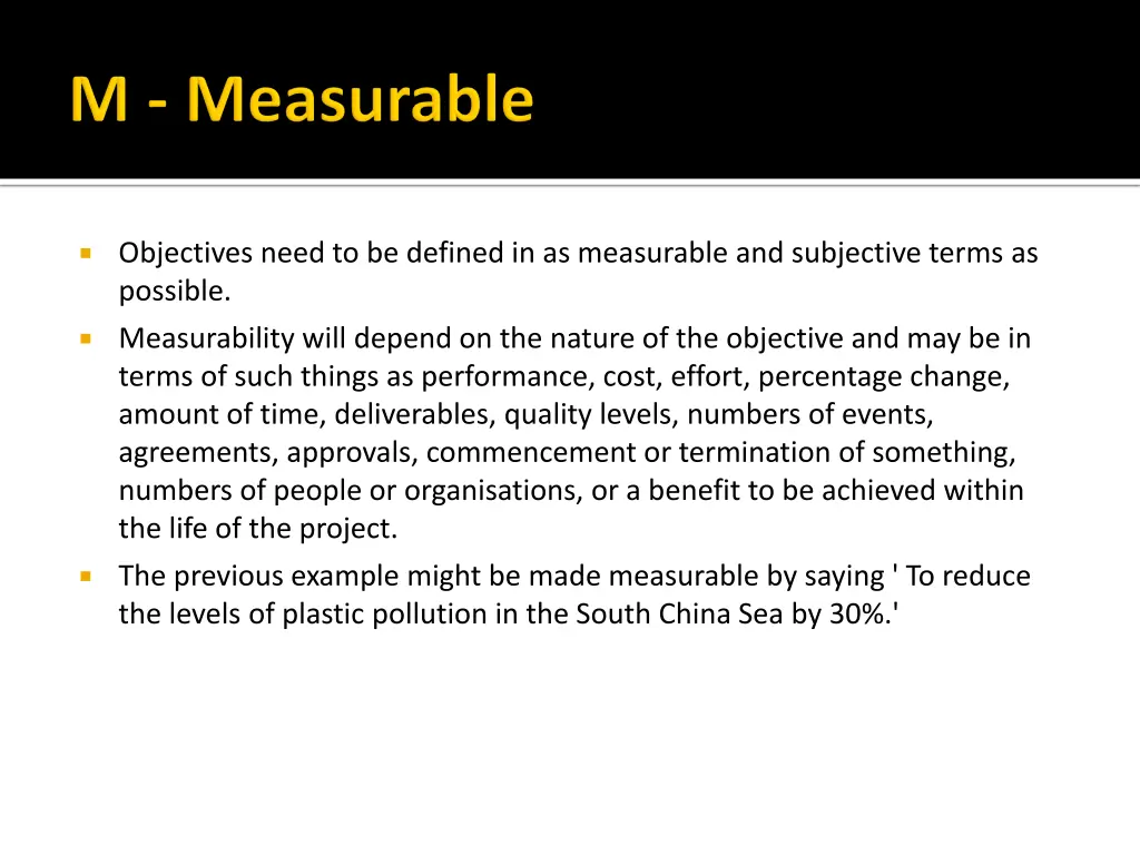 objectives need to be defined in as measurable