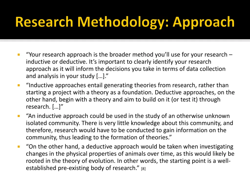 your research approach is the broader method