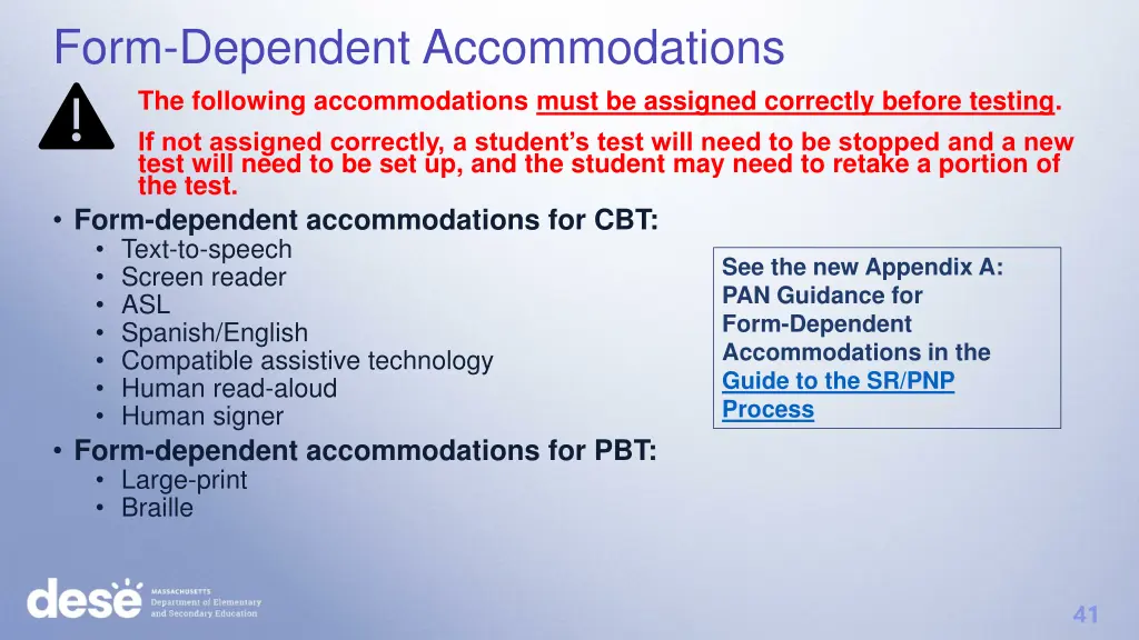 form dependent accommodations the following