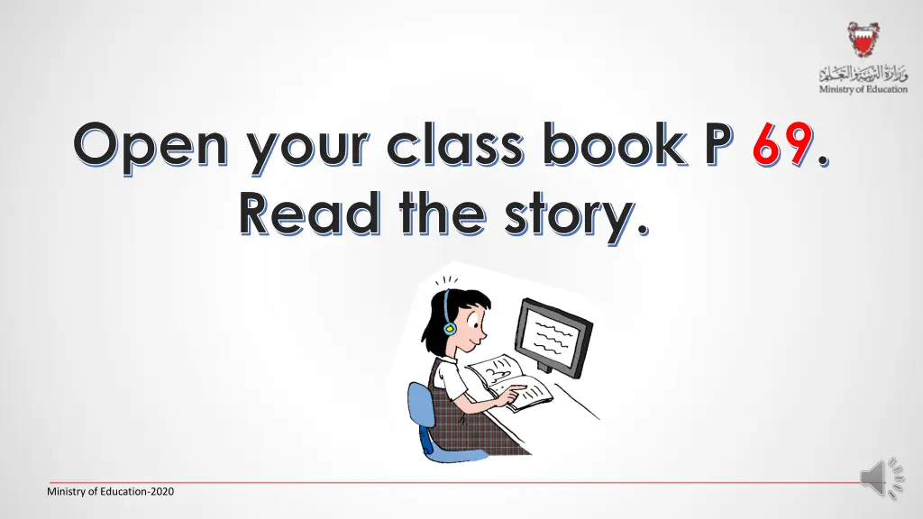 open your class book p 69 read the story