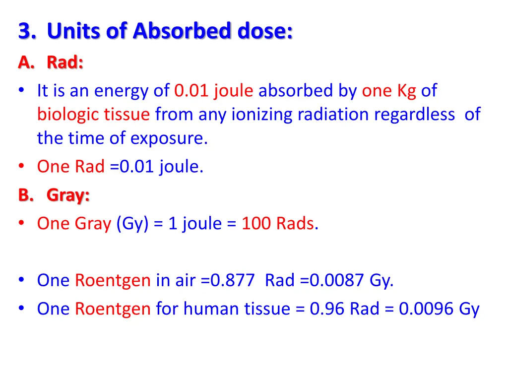 3 units of absorbed dose a rad it is an energy