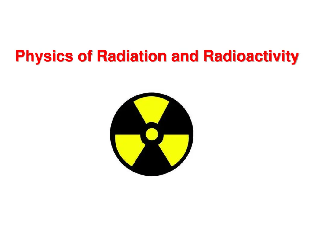 physics of radiation and radioactivity