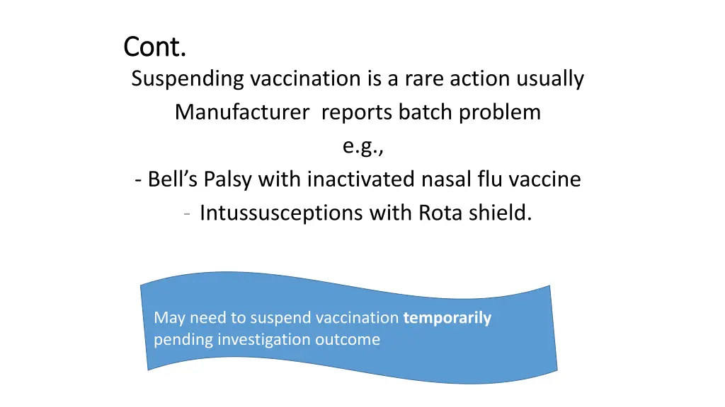 cont cont suspending vaccination is a rare action