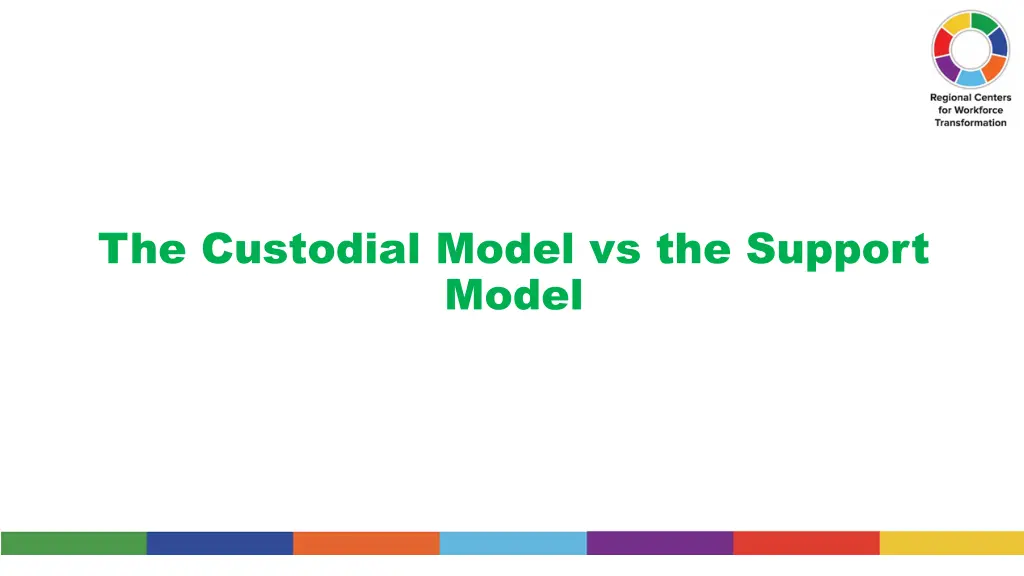 the custodial model vs the support model