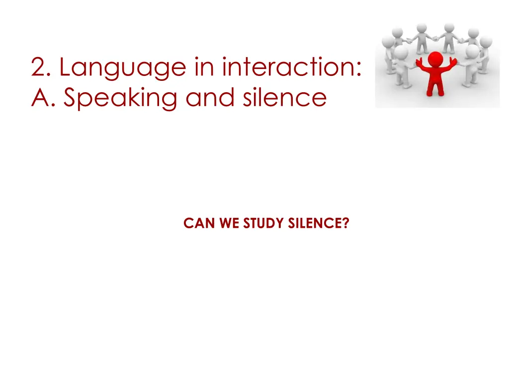 2 language in interaction a speaking and silence