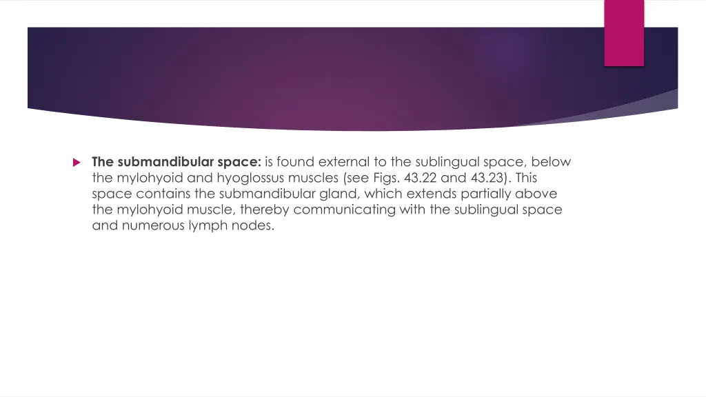 the submandibular space is found external